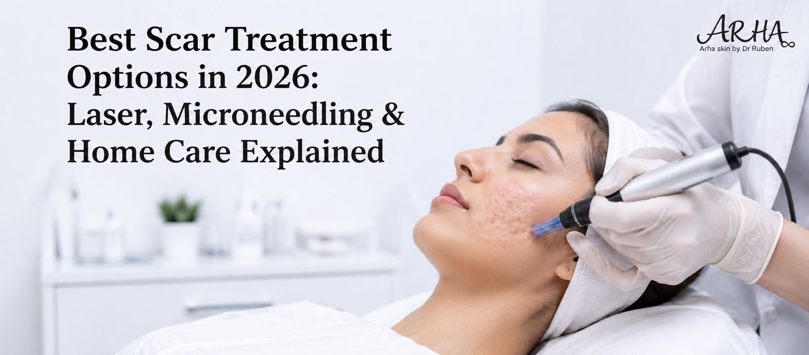 Best Scar Treatment Options 2026: Laser & Microneedling
