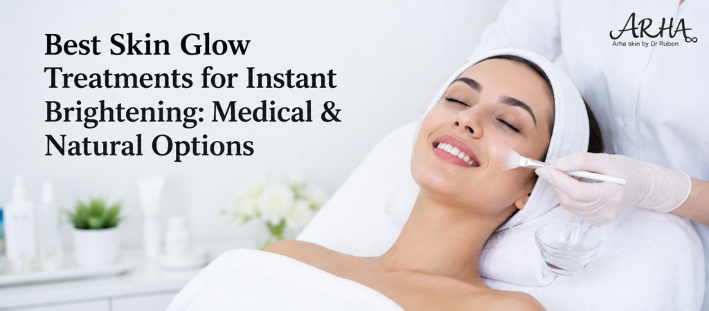 Best skin glow treatments for instant brightening - medical skin treatments and natural skincare options to improve dullness, uneven skin tone, hydration, and overall skin radiance.